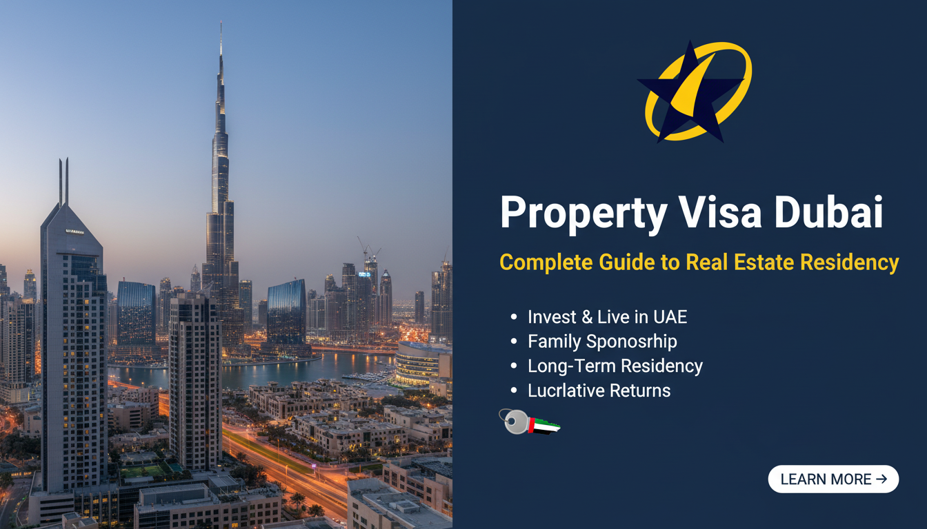 Property Visa Dubai – Complete Guide to Real Estate Residency 1 Property Visa Dubai – Complete Guide to Real Estate Residency